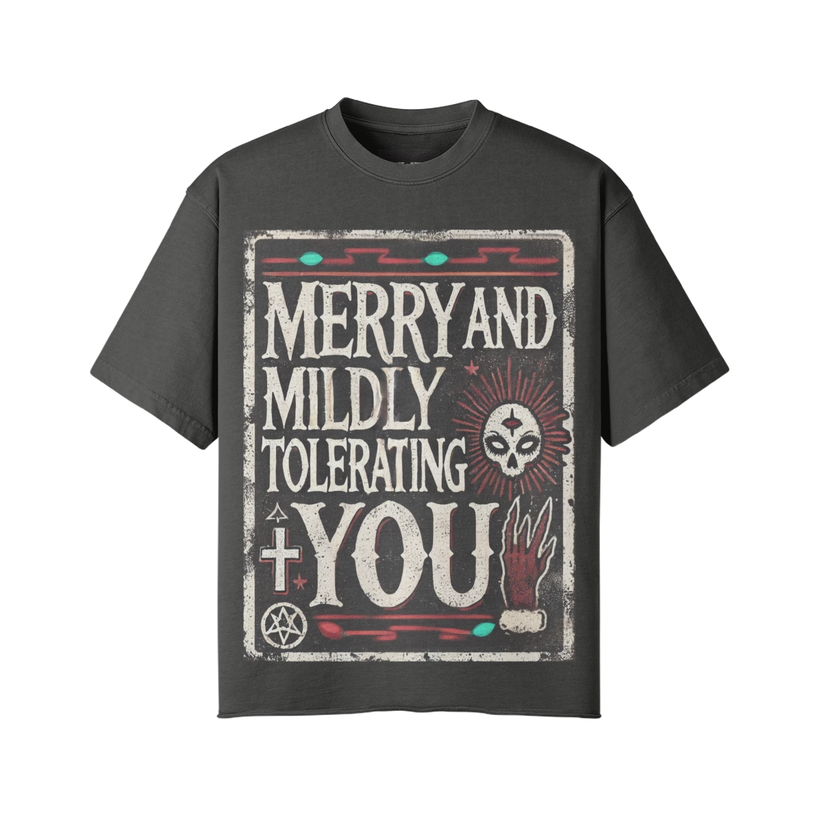 MERRY AND MILDLY TOLERATING YOU I HUFF STUFF GRAPHIC VINTAGE TEE